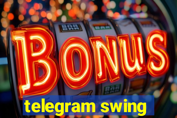 telegram swing